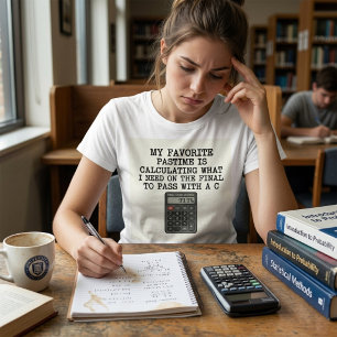 Grappige student eindexamen rekenmachine quote t-shirt
