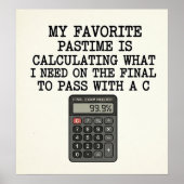 Grappige Student Eindtoets Rekenmachine Citaat  Poster (Voorkant)