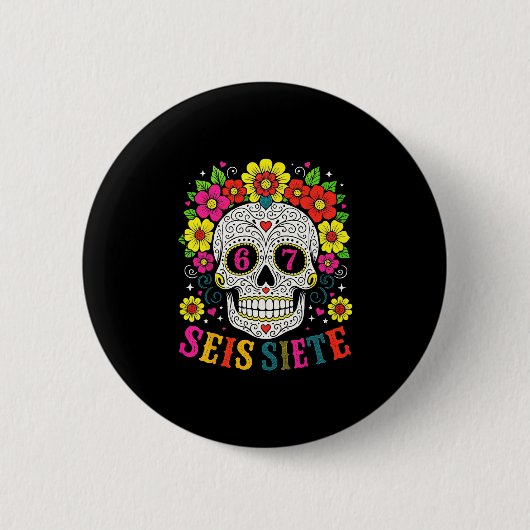 Grappige Suiker Schedel Seis Siete 67 Meme Dag Van Ronde Button 5,7 Cm (Voorkant)