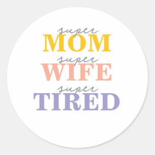 Grappige super mama super vrouw super moe ronde sticker