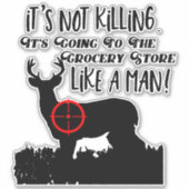 Grappige supermarkt jacht op Mannen Quote Buck Dee Sticker (Voorkant)
