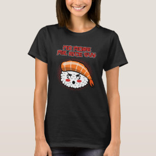 Grappige Sushi Nigri No More Mr Rice Guy Maki T-shirt