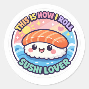 Grappige Sushi Sticker - Dit Is Hoe Ik Rol Kawaii 