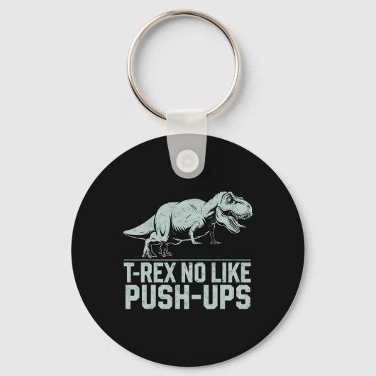Grappige T-rex Houdt Niet Van Push-ups Dinosaur Oe Sleutelhanger (Voorkant)
