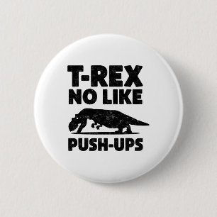 Grappige T-rex Houdt Niet Van Push-ups Dinosaurus Ronde Button 5,7 Cm