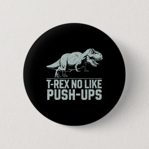 Grappige T-rex Houdt Niet Van Push-ups Dinosaurus  Ronde Button 5,7 Cm