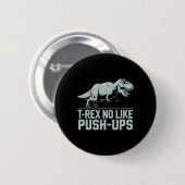 Grappige T-rex Houdt Niet Van Push-ups Dinosaurus  Ronde Button 5,7 Cm (Voorkant /achterkant)