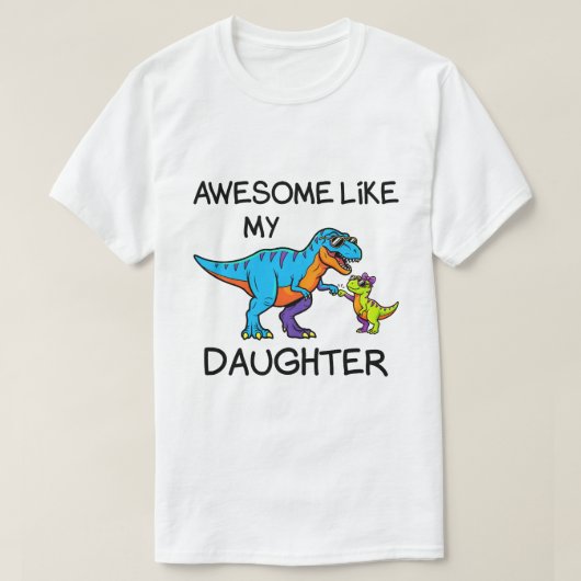 Grappige T-Rex meisje papa geweldig zoals mijn doc T-shirt (Design voorkant)