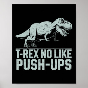 Grappige T-rex niet zoals push-ups dinosaurus work Poster