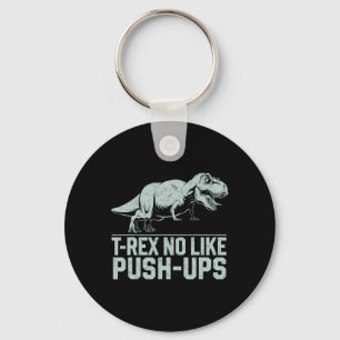Grappige T-rex niet zoals push-ups dinosaurus work Sleutelhanger