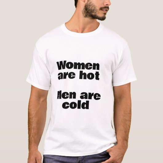 Grappige t-shirt vrouwen zijn hete mannen zijn kou (Voorkant)