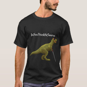 Grappige T - shirts DenkJeHijSaurus Dinosaurus