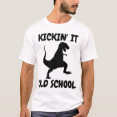 Grappige T-shirts, Kickin 'it old school T-shirt (Voorkant)