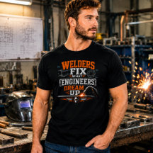 Grappige T-shirts Lassen repareren wat Ingenieurs 