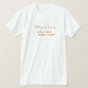 Grappige t-shirtsfysica 6 t-shirt