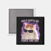 Grappige tabby kat welp moet gaan sarcastisch zegg magneet (Voorkant / Achterkant)