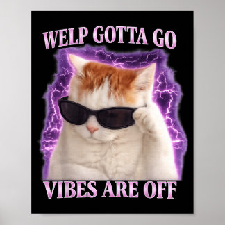 Grappige tabby kat welp moet gaan sarcastisch zegg poster