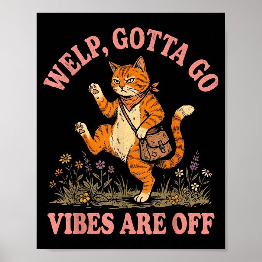 Grappige tabby kat welp moet gaan sarcastisch zegg poster (Voorkant)
