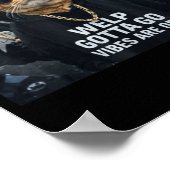Grappige tabby kat welp moet gaan sarcastisch zegg poster (Hoek)