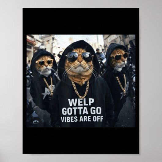 Grappige tabby kat welp moet gaan sarcastisch zegg poster (Voorkant)