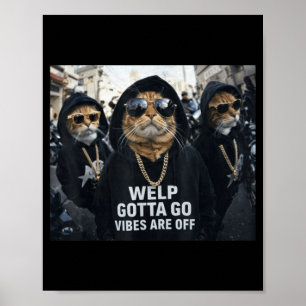 Grappige Tabby Kat Welp Moet Weg Sarcasme Poster
