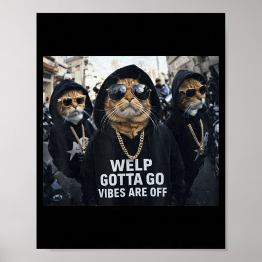 Grappige Tabby Kat Welp Moet Weg Sarcasme Poster (Voorkant)