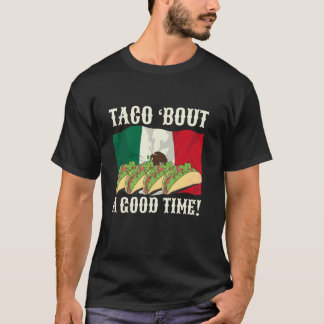 Grappige Taco 'Bout Een Goede Tijd Quote Mexico Vl T-shirt