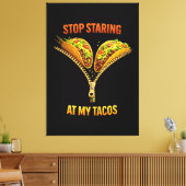 Grappige taco liefhebber stop met staren canvas afdruk (Insitu (Woonkamer))