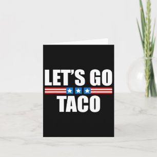 Grappige Taco Trump altijd kippen uit - 4 juli Kaart
