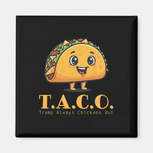 Grappige Taco Trump altijd kippen uit laten we gaa Magneet