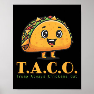 Grappige Taco Trump altijd kippen uit laten we gaa Poster