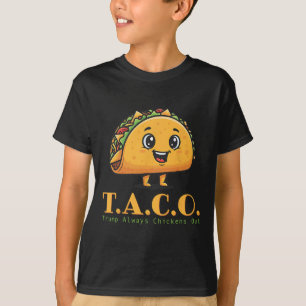 Grappige Taco Trump altijd kippen uit laten we gaa T-shirt