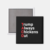 Grappige Taco Trump altijd kippen uit Magneet (Voorkant / Achterkant)
