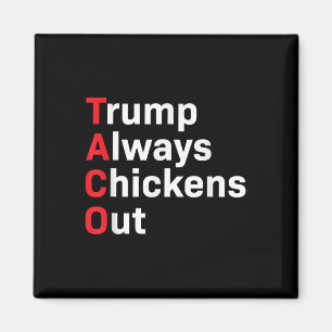 Grappige Taco Trump altijd kippen uit Magneet