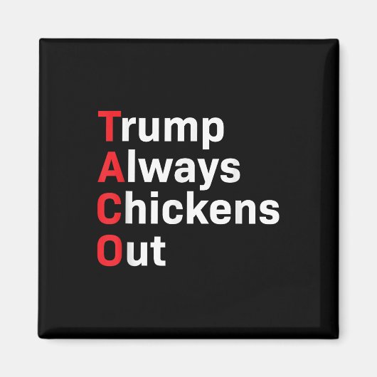 Grappige Taco Trump altijd kippen uit Magneet (Voorkant)