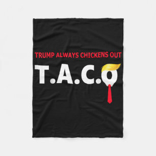 Grappige Taco Trump altijd kippen uit T.a.c.o _1 Fleece Deken