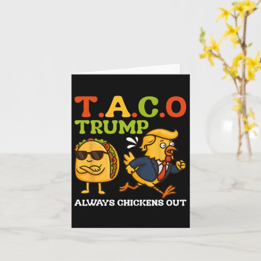 Grappige Taco Trump altijd kippen uit T.a.c.o meme Kaart (Gele Bloem)