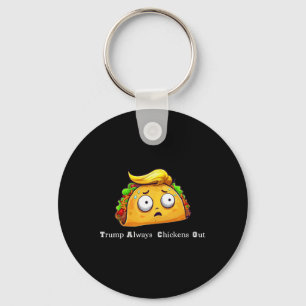 Grappige Taco Trump Kipt Altijd Schattige Laten We Sleutelhanger