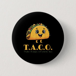 Grappige Taco Trump kipt altijd Schattigee kip uit Ronde Button 5,7 Cm
