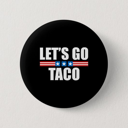 Grappige Taco Trump Piept Altijd - 4 juli Ronde Button 5,7 Cm (Voorkant)