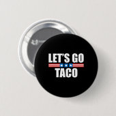 Grappige Taco Trump Piept Altijd - 4 juli Ronde Button 5,7 Cm (Voorkant /achterkant)