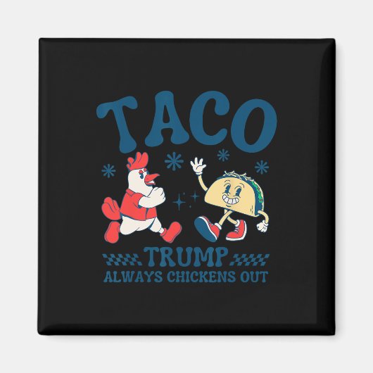 Grappige Taco Trump Piept Altijd Uit 1 Magneet (Voorkant)