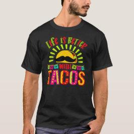 GRAPPIGE TACOS LEVEN IS BETER MET TACOS CINCO DE M T-SHIRT