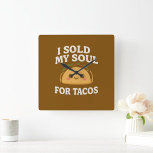 Grappige Tacos Wandklok – Ik heb mijn ziel verkoch