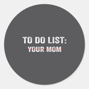 Grappige takenlijst voor je moeder sarcastisch gez ronde sticker