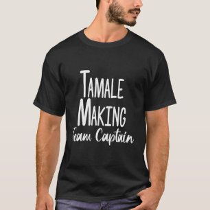 Grappige Tamale maken Team Captain Mexican Food T-shirt