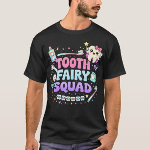 Grappige Tand Fee Team Tandarts Tandartsassistent T-shirt
