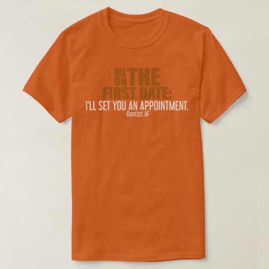 Grappige tandarts dating t-shirt (Design voorkant)