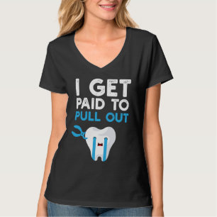 Grappige Tandarts Ik Word Betaald om Tand Tanden T-shirt