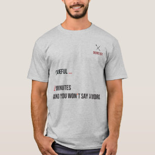 Grappige Tandarts Verdoving T-shirt "2 Minuten"